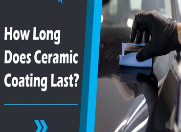 How Long Does Ceramic Coating Last